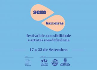 SEM BARREIRAS – FESTIVAL DE ACESSIBILIDADE E ARTISTAS COM DEFICIÊNCIA SERÁ PROMOVIDO PELA PREFEITURA DE SÃO PAULO