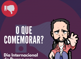 NÃO TEMOS O QUE COMEMORAR – 3 DE DEZEMBRO – DIA INTERNACIONAL DA PESSOA COM DEFICIÊNCIA