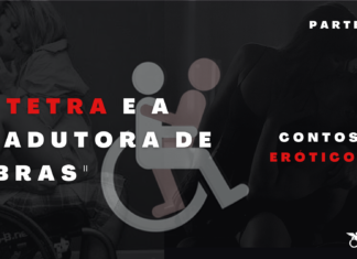 O TETRA E A TRADUTORA DE LIBRAS – CONTOS ERÓTICOS – PARTE 4/5