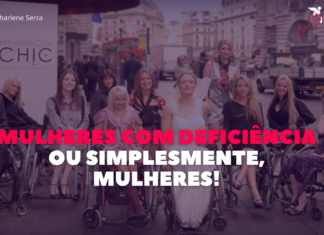 MULHERES COM DEFICIENCIA: SIMPLESMENTE MULHERES!