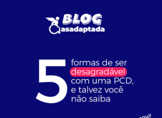 5 FORMAS DE SER DESAGRADÁVEL COM UMA PCD, E TALVEZ VOCÊ NÃO SAIBA