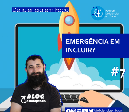 EMERGÊNCIA EM INCLUIR – Ouvir Inclusivo #7