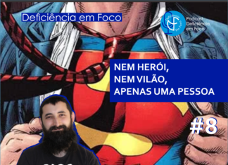 NEM HERÓI, NEM VILÃO APENAS UMA PESSOA – Ouvir Inclusivo #8