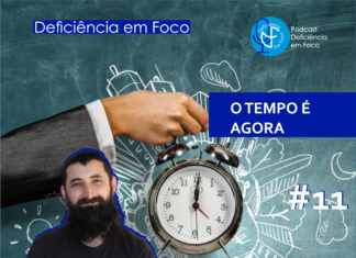 O TEMPO É AGORA – Podcast Ouvir Inclusivo #11